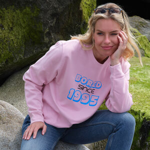 Personalised 'Bored Since' Birth Year Sweatshirt Jumper