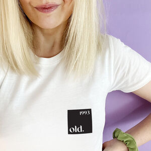 Personalised Old 'Birth Year' Organic T Shirt